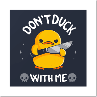 Don't Duck With Me Posters and Art